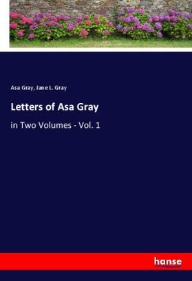 Gray |  Letters of Asa Gray | Buch |  Sack Fachmedien