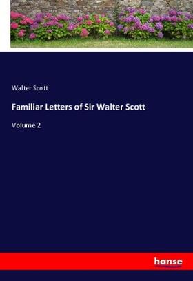Scott | Familiar Letters of Sir Walter Scott | Buch | 978-3-348-03951-2 | sack.de