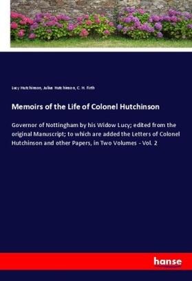 Hutchinson / Firth |  Memoirs of the Life of Colonel Hutchinson | Buch |  Sack Fachmedien