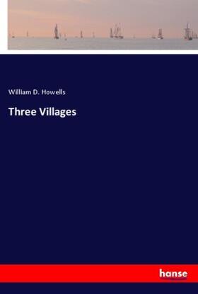 Howells |  Three Villages | Buch |  Sack Fachmedien