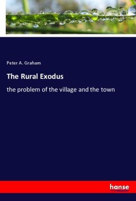 Graham |  The Rural Exodus | Buch |  Sack Fachmedien