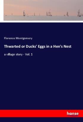 Montgomery |  Thwarted or Ducks' Eggs in a Hen's Nest | Buch |  Sack Fachmedien