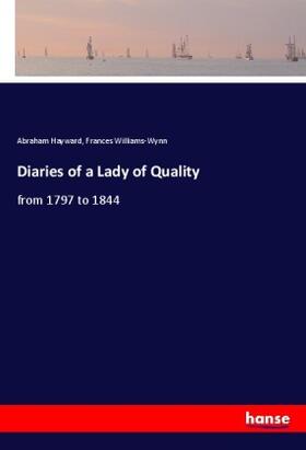 Hayward / Williams-Wynn |  Diaries of a Lady of Quality | Buch |  Sack Fachmedien