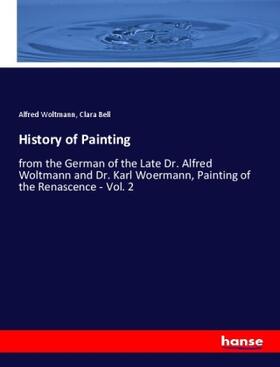 Woltmann / Bell |  History of Painting | Buch |  Sack Fachmedien