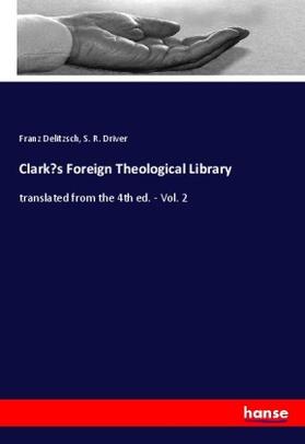 Delitzsch / Driver |  Clark¿s Foreign Theological Library | Buch |  Sack Fachmedien