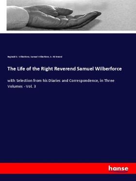 Wilberforce / Richmond |  The Life of the Right Reverend Samuel Wilberforce | Buch |  Sack Fachmedien