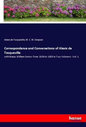 De Tocqueville / Simpson |  Correspondence and Conversations of Alexis de Tocqueville | Buch |  Sack Fachmedien