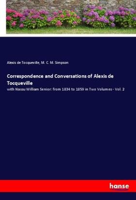 De Tocqueville / Simpson |  Correspondence and Conversations of Alexis de Tocqueville | Buch |  Sack Fachmedien