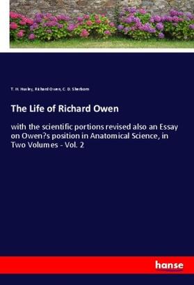 Huxley / Owen / Sherborn |  The Life of Richard Owen | Buch |  Sack Fachmedien