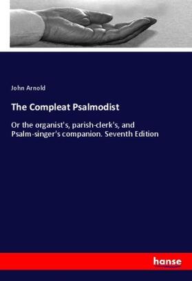 Arnold |  The Compleat Psalmodist | Buch |  Sack Fachmedien