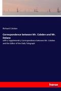 Cobden |  Correspondence between Mr. Cobden and Mr. Delane | Buch |  Sack Fachmedien