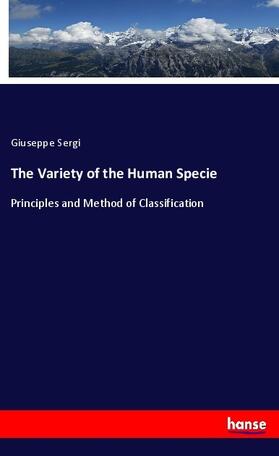 Sergi |  The Variety of the Human Specie | Buch |  Sack Fachmedien