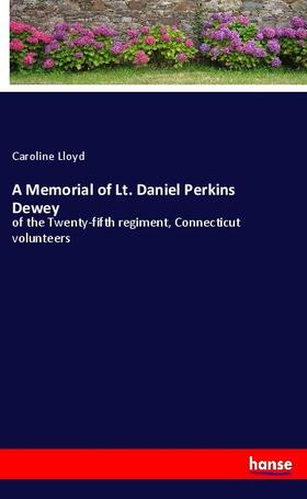 Lloyd |  A Memorial of Lt. Daniel Perkins Dewey | Buch |  Sack Fachmedien