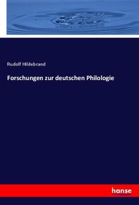 Hildebrand |  Forschungen zur deutschen Philologie | Buch |  Sack Fachmedien
