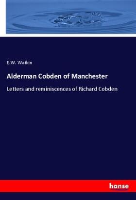 Watkin | Alderman Cobden of Manchester | Buch | 978-3-348-07213-7 | sack.de