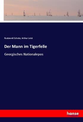 Schota / Leist |  Der Mann im Tigerfelle | Buch |  Sack Fachmedien