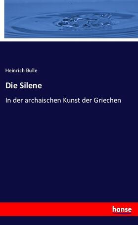 Bulle |  Die Silene | Buch |  Sack Fachmedien
