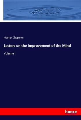 Chapone |  Letters on the Improvement of the Mind | Buch |  Sack Fachmedien