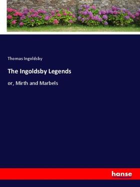 Ingoldsby |  The Ingoldsby Legends | Buch |  Sack Fachmedien