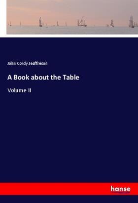 Jeaffreson |  A Book about the Table | Buch |  Sack Fachmedien