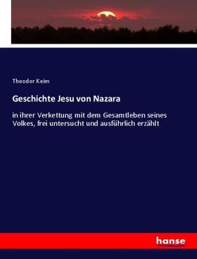 Keim |  Geschichte Jesu von Nazara | Buch |  Sack Fachmedien