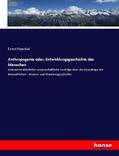 Haeckel |  Anthropogenie oder, Entwicklungsgeschichte des Menschen | Buch |  Sack Fachmedien