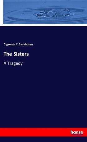 Swinburne |  The Sisters | Buch |  Sack Fachmedien