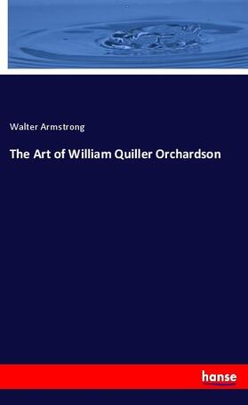 Armstrong |  The Art of William Quiller Orchardson | Buch |  Sack Fachmedien