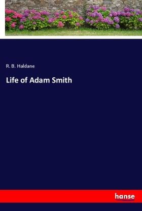 Haldane |  Life of Adam Smith | Buch |  Sack Fachmedien