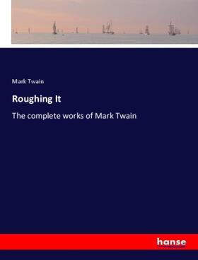 Twain |  Roughing It | Buch |  Sack Fachmedien