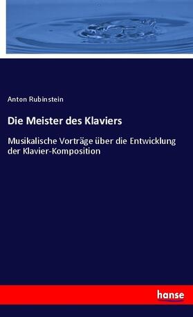 Rubinstein |  Die Meister des Klaviers | Buch |  Sack Fachmedien