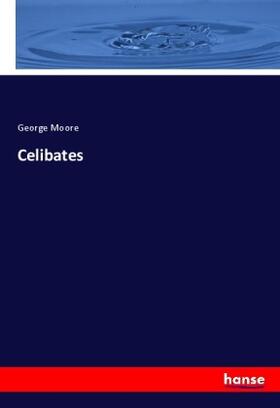 Moore |  Celibates | Buch |  Sack Fachmedien