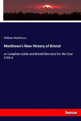 Matthews |  Matthews's New History of Bristol | Buch |  Sack Fachmedien