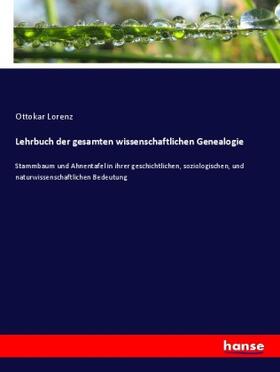 Lorenz |  Lehrbuch der gesamten wissenschaftlichen Genealogie | Buch |  Sack Fachmedien