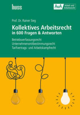 Sieg | Kollektives Arbeitsrecht in 600 Fragen & Antworten | Buch | 978-3-349-01181-4 | sack.de