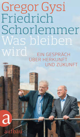 Schorlemmer / Gysi / Schütt | Was bleiben wird | Buch | 978-3-351-03599-0 | sack.de