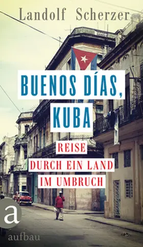 Scherzer |  Buenos días, Kuba | Buch |  Sack Fachmedien