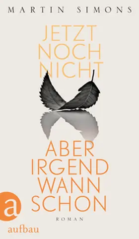 Simons |  Jetzt noch nicht, aber irgendwann schon | Buch |  Sack Fachmedien