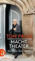 Pauls / Ufer |  Tom Pauls - Macht Theater | Buch |  Sack Fachmedien
