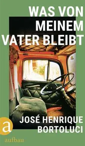 Bortoluci |  Was von meinem Vater bleibt | Buch |  Sack Fachmedien