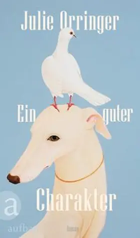 Orringer |  Ein guter Charakter | Buch |  Sack Fachmedien