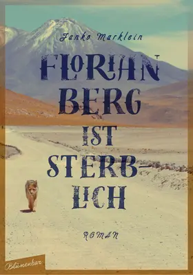 Marklein |  Florian Berg ist sterblich | Buch |  Sack Fachmedien