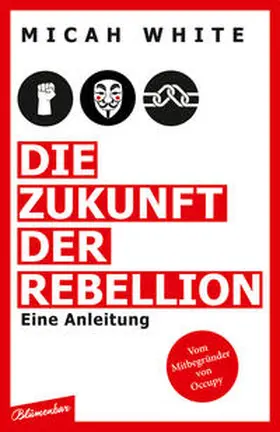 White |  Die Zukunft der Rebellion | Buch |  Sack Fachmedien