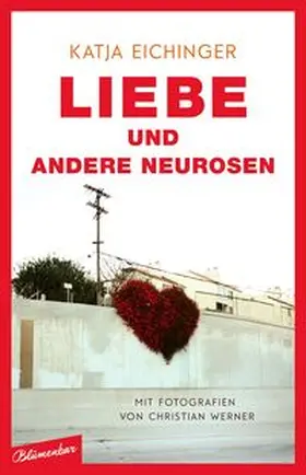 Eichinger |  Liebe und andere Neurosen | Buch |  Sack Fachmedien