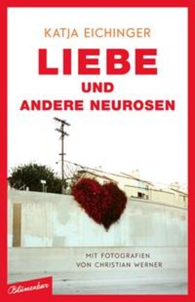 Eichinger | Liebe und andere Neurosen | Buch | 978-3-351-05096-2 | sack.de