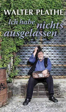 Plathe |  Ich habe nichts ausgelassen | Buch |  Sack Fachmedien