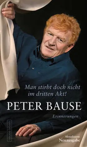 Bause |  Man stirbt doch nicht im dritten Akt! | Buch |  Sack Fachmedien