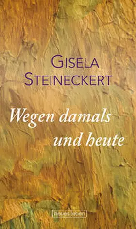 Steineckert |  Wegen damals und heute | Buch |  Sack Fachmedien