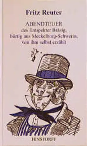Reuter / Batt |  Abendteuer des Entspekter Bräsig, bürtig aus Meckelborg-Schwerin, von ihm selbst erzählt | Buch |  Sack Fachmedien