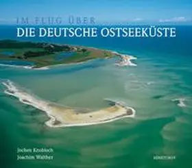Knobloch / Walther |  Im Flug über die deutsche Ostseeküste | Buch |  Sack Fachmedien
